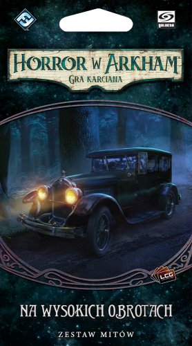 Horror w Arkham LCG: Na Wysokich Obrotach