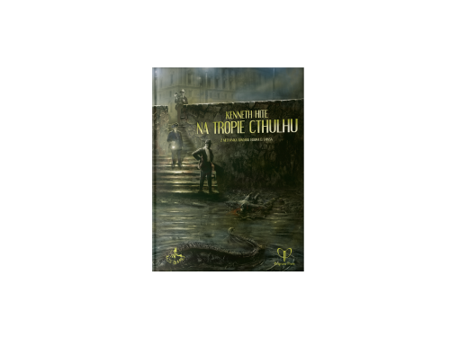 Na Tropie Cthulhu - Kenneth Hite