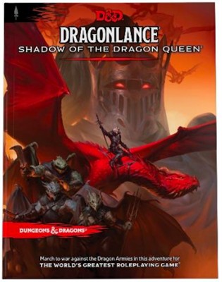 D&D 5.0: Dragonlance Shadow of  the Dragon Queen