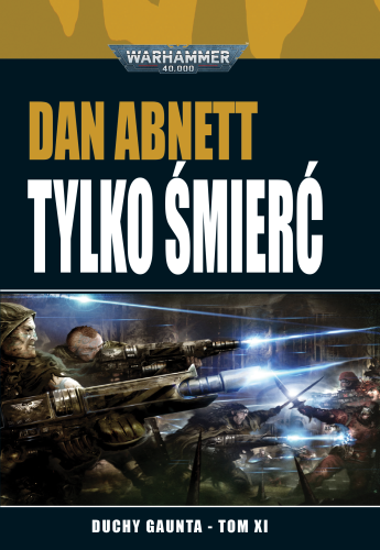 Duchy Gaunta Tom 11 - Tylko Śmierć