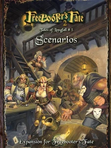 Freebooter's Fate: Tales of Longfall #5: Scenarios