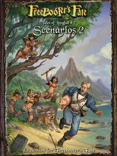 Freebooter's Fate: Tales of Longfall #7: Scenarios 2
