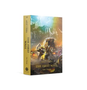 Horus Heresy - Siege of Terra III: The First Wall