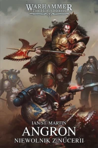 Prymarchowie Tom XI - Angron: Niewolnik z Nucerii