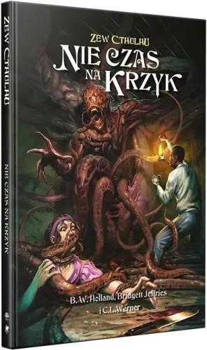 Zew Cthulhu 7ed: Nie Czas na Krzyk