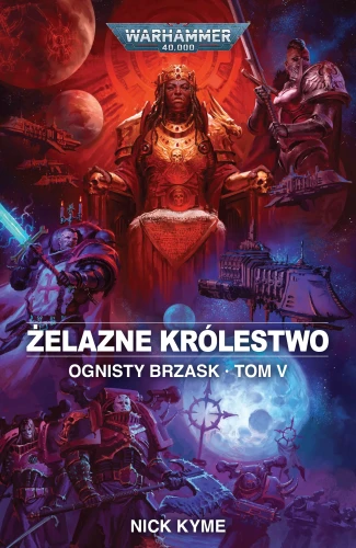 Ognisty brzask Tom V: Żelazne Królestwo