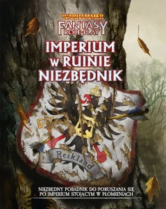 Warhammer RPG 4 ed. PL - Wewnętrzny Wróg – Część 5: Imperium w Ruinie – Niezbędnik